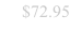 $72.95